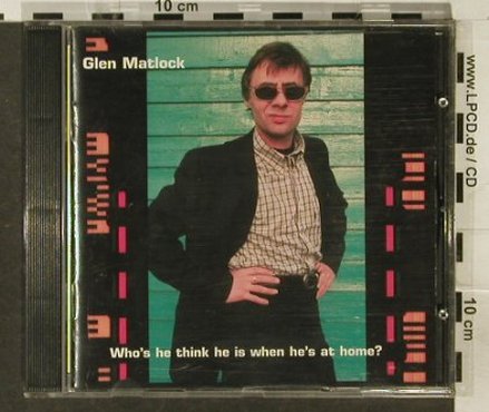 Matlock,Glen: Who's He Think He Is When He's..., Creation(), UK, 96 - CD - 51833 - 5,00 Euro