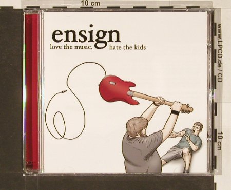 Ensign: Love the Music hate the Kids, JTTP(), , 03 - CD - 53255 - 10,00 Euro