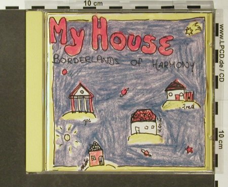 Borderlands of Harmony: My House, Rockwerk(), , 1996 - CD - 54018 - 7,50 Euro