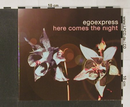 Egoexpress: Here Comes The Night*4+2,Digi, Lado(), D, 00 - CD5inch - 54611 - 6,00 Euro
