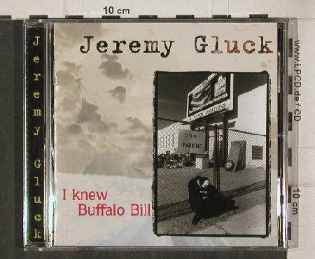 Gluck,Jeremy: I Knew Buffalo Bill, Motor(MOTORcd1001), , 2005 - CD - 81217 - 7,50 Euro