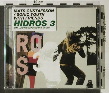 Gustafsson,Mats & Sonic Youth w.Fr.: Hidros 3, FS-New, SmallTown(STS080), , 2004 - CD - 92849 - 11,50 Euro