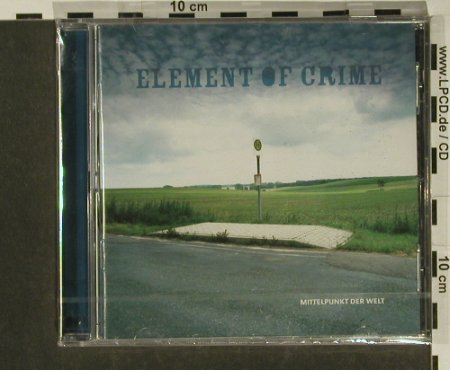 Element Of Crime: Mittelpunkt der Welt, FS-New, Universal(), EU, 2005 - CD - 97261 - 10,00 Euro