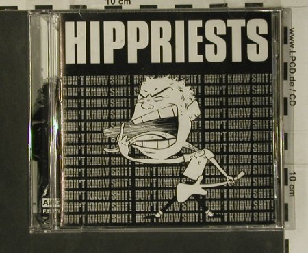 Hippriests: Don't Know Shit, Amöbenklang(HSI 1), D, 1996 - CD - 99151 - 10,00 Euro