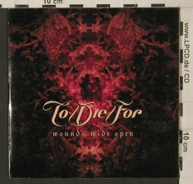 To Die For: Wounds wide open, Promo, Digi, Spinefarm Rec.(SP1260), D, 2006 - CD - 80274 - 5,00 Euro