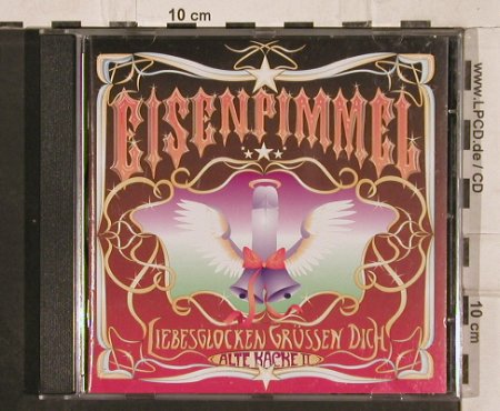 Eisenpimmel: Liebesglocken grüssen Dich(alteK2), Teenage Rebel Rec.(), D, 2002 - CD - 82343 - 7,50 Euro
