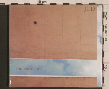 Jud: The Perfect Life, Digi, FS-New, Vielklang(), D, 2001 - CD - 83588 - 7,50 Euro