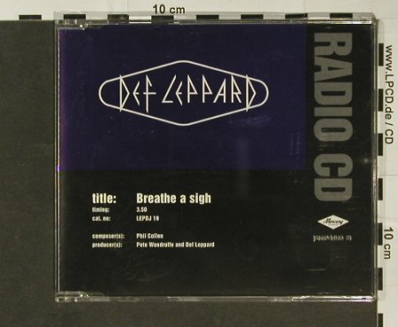 Def Leppard: Breathe A Sigh (3:50),RadioCD!, Mercury(LEPDJ 19), UK, 1996 - CD5inch - 96796 - 7,50 Euro