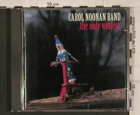 Noonan Band,Carol: The Only Witness, Rounder(PH 1209), US, 1996 - CD - 83882 - 6,00 Euro