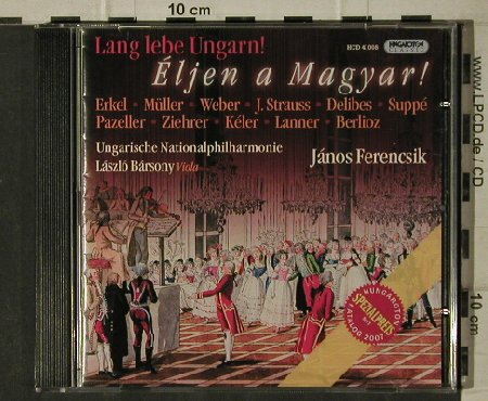 V.A.Lang lebe Ungarn-Éljen a Magyar: Erkel,Jozef Müller...Berlioz, Hungaroton(HCD 41008), H, 2007 - CD - 81636 - 6,00 Euro