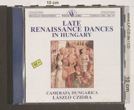 V.A.Late Renaissance Dances: in Hungary, White Label(HRC 067), J, 1987 - CD - 91093 - 10,00 Euro