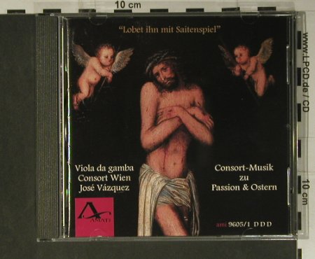 V.A.Lobet Ihn Mit Saitenspiel: Consort-Musik Zu Passion & Ostern, Amati(ami 9605/1), , 1998 - CD - 98470 - 15,00 Euro