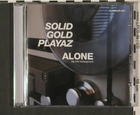 Solid Gold Playaz: Alone, My Life Underground, FS-New, Kanzleramt(KA120cd), EU, 2005 - CD - 80234 - 7,50 Euro