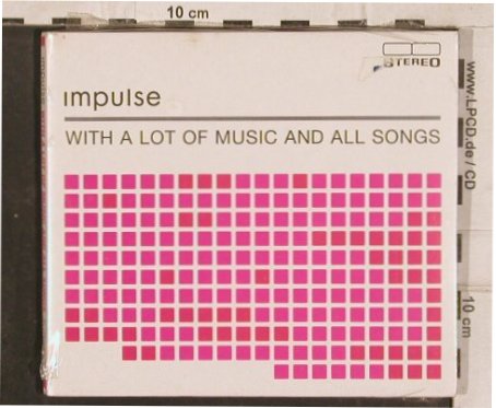 Impulse: With a lot of Music&all Songs,Digi, K7(R029), D, FS-New, 1995 - CD - 83138 - 5,00 Euro