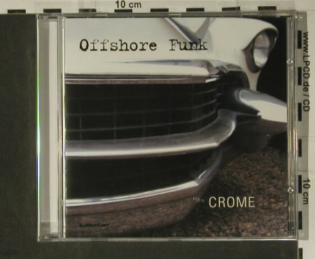 Offshore Funk: Crome, FS-New, Kanzleramt(KA118CD), EU, 2005 - CD - 98525 - 10,00 Euro