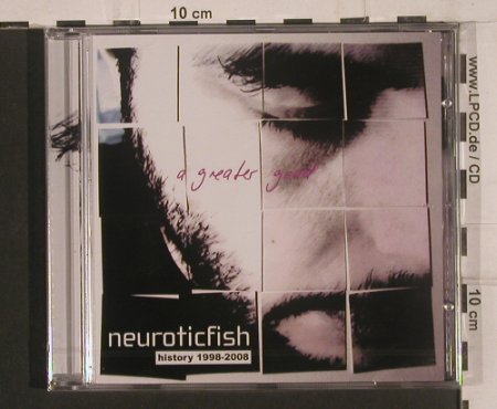 Neuroticfish: A Greater Good,Hist.1998-08, FS-New, Fansation(), , 2008 - CD - 99690 - 10,00 Euro