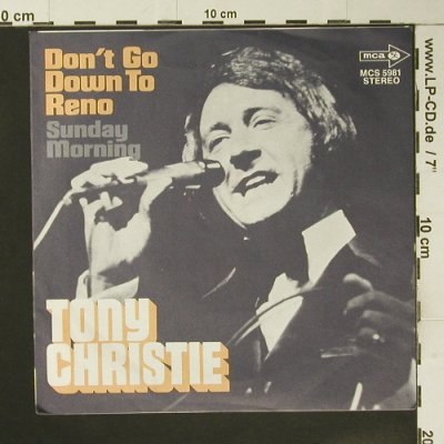 Christie,Tony: Don't Go Down To Reno / Sunday Morn, MCA(MCS 5981), D, 1972 - 7inch - S7330 - 2,50 Euro