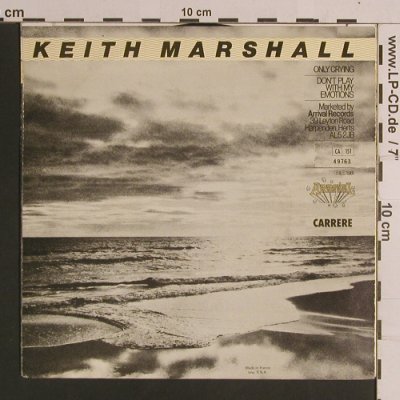 Marshall,Keith: Only Crying/Don'tPlayWithMyEmotions, Carrere(49.763), F, 1981 - 7inch - S8273 - 2,50 Euro
