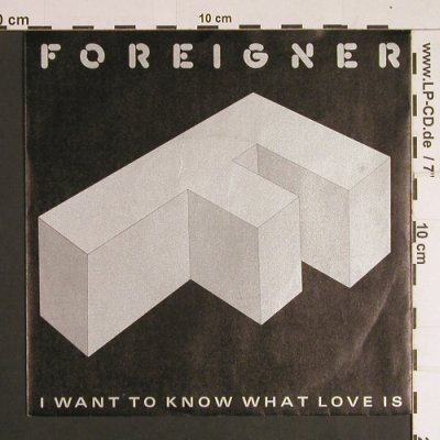 Foreigner: I Want To Know What Love Is/Street, Atlantic(789 596-7), D, 1984 - 7inch - S8733 - 2,00 Euro