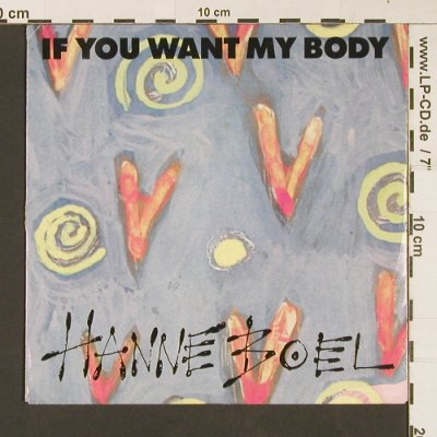 Boel,Hanne: If you want my body, Metronome(879 860-7), D, 1991 - 7inch - S8998 - 3,00 Euro