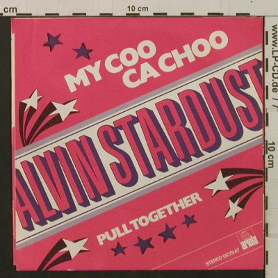 Stardust,Alvin: My Coo Ca Choo / Pull Together, Ariola(13 079 AT), NL, 1973 - 7inch - T2212 - 2,00 Euro