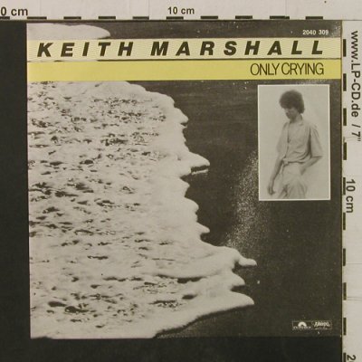 Marshall,Keith: Only Crying/Don'tPlayWithMyEmotions, Polydor(2040 309), D, 1981 - 7inch - T2366 - 1,50 Euro
