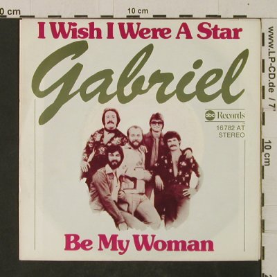 Gabriel: I Wish I Were A Star / Be My Woman, ABC(16 782 AT), D, 1975 - 7inch - T2660 - 2,50 Euro