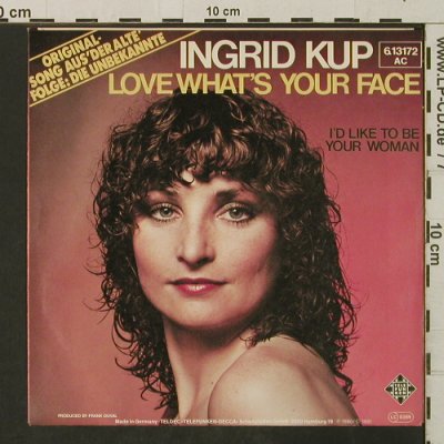 Kup,Ingrid: Love What's Your Face, Telefunken(6.13172 AC), D, 1981 - 7inch - T3199 - 3,00 Euro