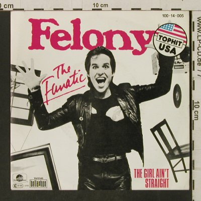 Felony: The Fanatic/The Girl Ain't Straight, Rock'n'Roll(100-14-005), D, 1983 - 7inch - T3263 - 2,00 Euro