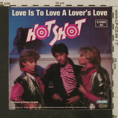 Hot Shot: Love Is To Love A Lover's Love*2, Teldec(6.13565 AC), D, 1982 - 7inch - T3560 - 2,00 Euro