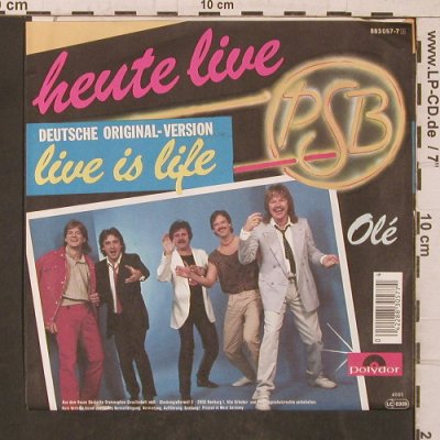 PSB: Heute Live (live is life)/ Ole, Polydor(883 057-7), D, 1985 - 7inch - T5681 - 3,00 Euro