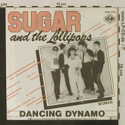 Sugar & The Lollipops: Dancing Dynamo/Woman, CNR(0030.379), D, 1981 - 7inch - T3460 - 3,00 Euro