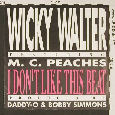 Wicky Walker feat. M.C.Peaches: I don't like this Beat *2, BCM(07399), D,  - 7inch - S9119 - 2,50 Euro