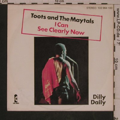 Toots & the Maytals: I Can See Clearly Now / Dilly Dally, Island(102 964-100), D, 1981 - 7inch - T5483 - 7,50 Euro