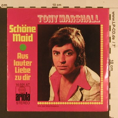 Marshall,Tony: Schöne Maid / Aus Lauter Liebe Zu D, Ariola(14 891 AT), D,  - 7inch - S7631 - 2,00 Euro