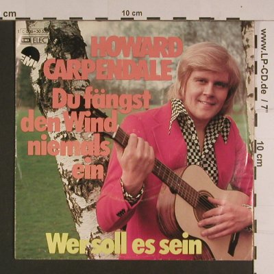 Carpendale,Howard: Du Fängst Den Wind Niemals Ein, EMI(C 006-30 550 U), D, 1974 - 7inch - S7778 - 2,50 Euro