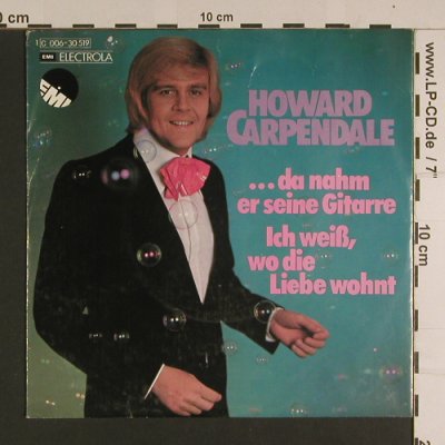 Carpendale,Howard: ...da Nahm Er Seine Gitarre, EMI(C 006-30 519), D, 1974 - 7inch - S7803 - 2,50 Euro