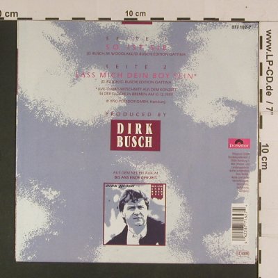 Busch,Dirk: So ist Sie/Lass mich dein Boy sein, Polydor(877 162-7), D, 1990 - 7inch - S8024 - 2,50 Euro