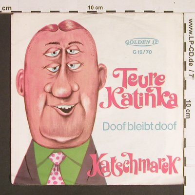 Katschmarek: Teure Katinka/Doof bleibt doof, Golden 12(G12/70), D,  - 7inch - S8466 - 2,50 Euro
