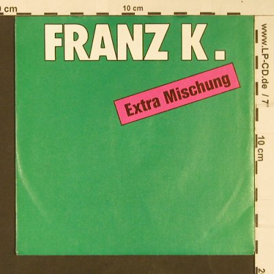 Franz K: Extra Mischung, Steps Rec.(572 10075 AA), D, 1988 - 7inch - S9023 - 3,00 Euro