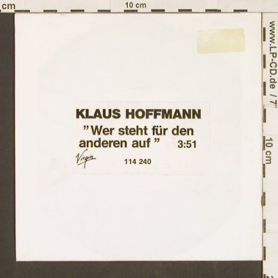 Hoffmann,Klaus: Wer steht für den anderen auf, Virgin(114 240), D, 1991 - 7inch - S9562 - 2,50 Euro