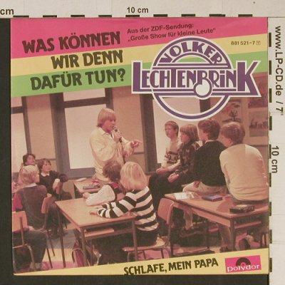 Lechtenbrink,Volker: Was können wir denn dafür tun?, Polydor(881 521-7), D, 1984 - 7inch - T1021 - 2,50 Euro