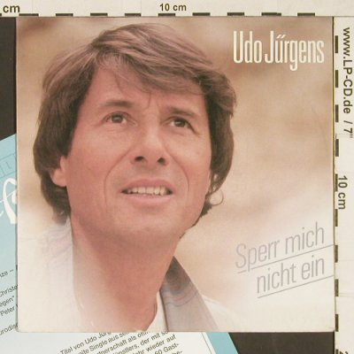 Jürgens,Udo: Sperr mich nicht ein, Ariola(108 685-100), D, 1987 - 7inch - T137 - 3,00 Euro