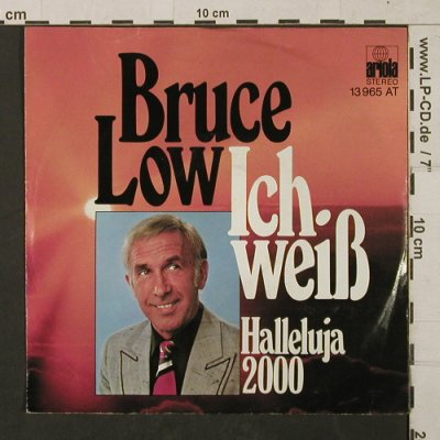 Low,Bruce: Ich weiß / Hallelulja 2000, Ariola(13 965 AT), D,  - 7inch - T1448 - 2,50 Euro