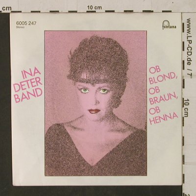 Deter Band,Ina: Ob Blond, Ob Braun, Ob Henna, Fontana(6005247), D, 1982 - 7inch - T1751 - 4,00 Euro