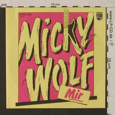Wolf,Micky: Mir / Zimmermann, Philips(6005 259), D, 1982 - 7inch - T1757 - 3,00 Euro