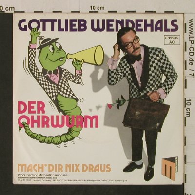 Wendehals,Gottlieb: Der Ohrwurm / Mach' Dir nix draus, Master Rec.(6.13385 AC), D, 1982 - 7inch - T2597 - 2,00 Euro