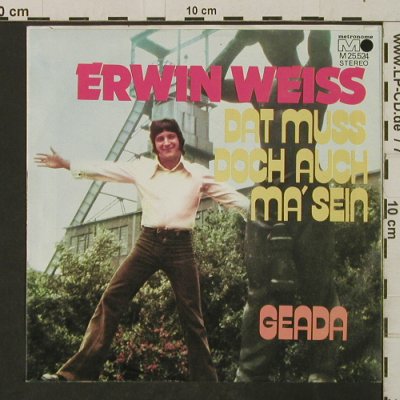 Weiss,Erwin: Dat Muss Doch Auch Ma' Sein/Geada, Metronome(M 25.524), D, 1973 - 7inch - T2871 - 3,00 Euro