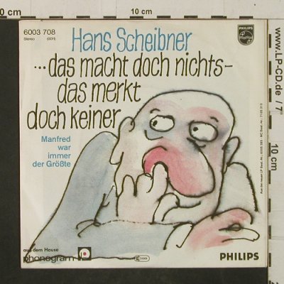 Scheibner,Hans: ..das Macht Doch Nichts-das merkt.., Philips(6003 708), D, 1978 - 7inch - T2966 - 2,00 Euro