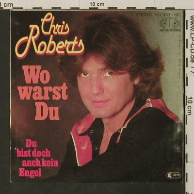 Roberts,Chris: Wo warst Du, Jupiter(102 030), D, 1980 - 7inch - T3093 - 3,00 Euro